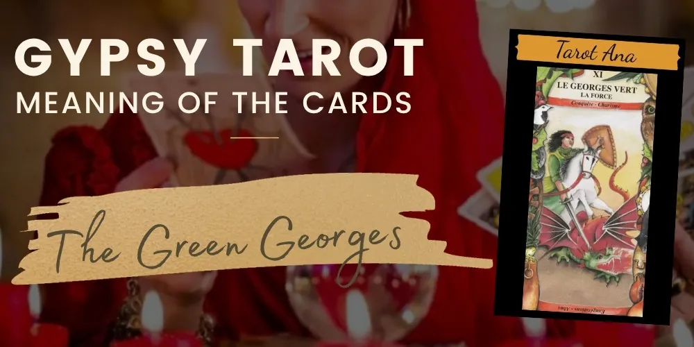 11 The Green George Strength Gypsy Tarot