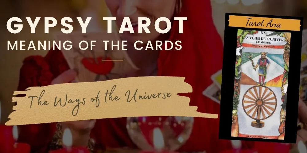 21 the ways of the universe the World Gypsy Tarot